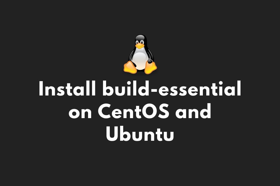 How To Install Build essentials In CentOS Or Ubuntu Node35